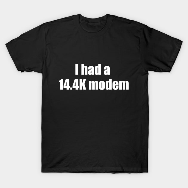 14.4k Modem T-Shirt by dopenostalgia